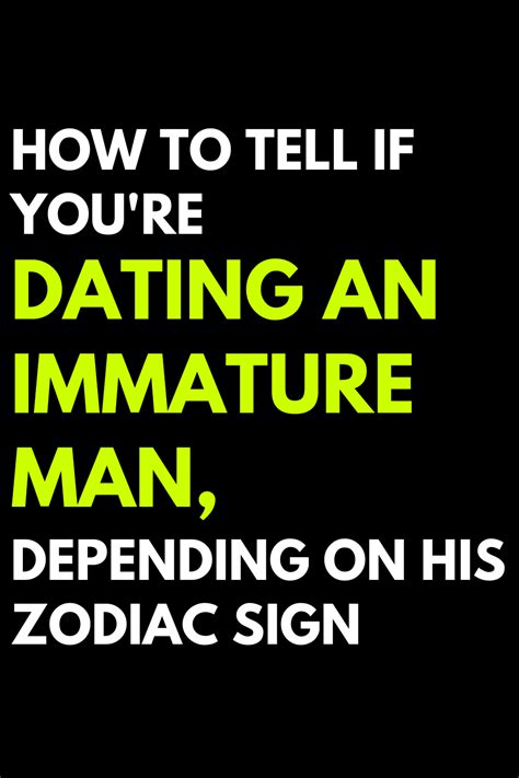 how to know if youre dating an immature guy